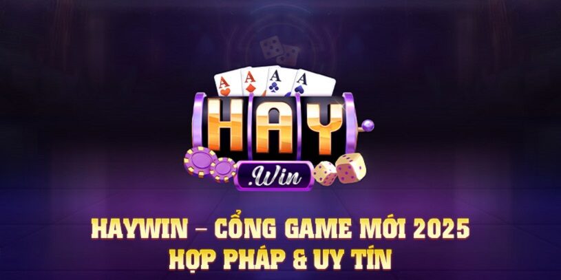 Haywin là cổng game uy tín - hợp pháp